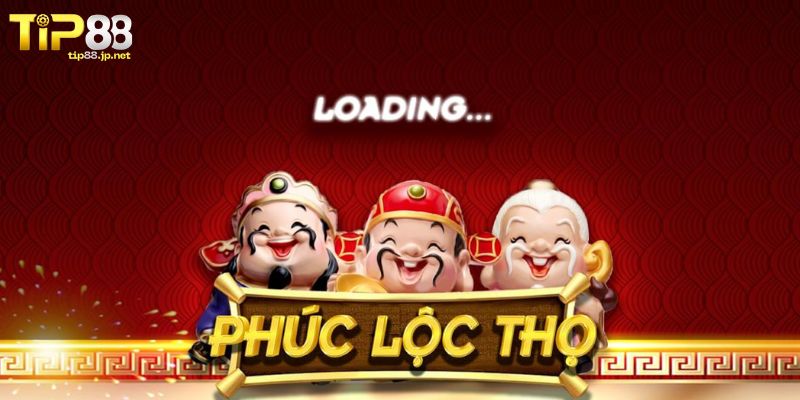 Phúc Lộc Thọ TIP88 - Slot Thần Tài Nổ Hũ Đổi Vận Phải Thử 2026 Giới thiệu tổng quan về game Phúc Lộc Thọ TIP88